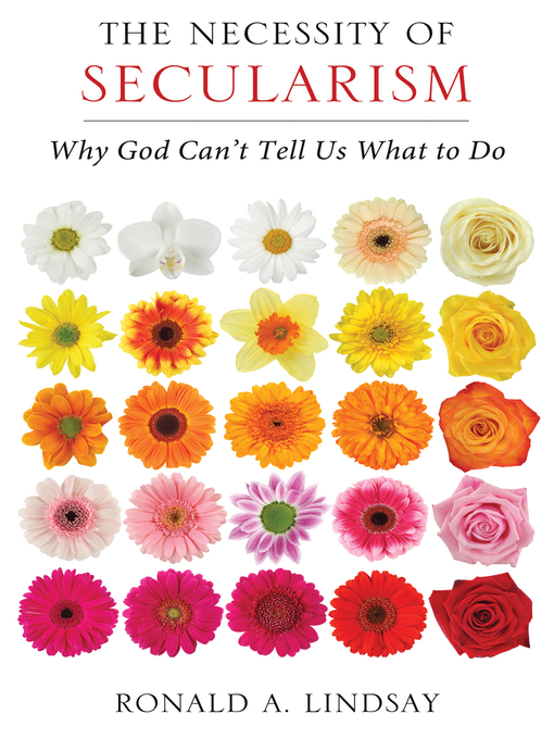 Title details for The Necessity of Secularism by Ronald A. Lindsay - Available